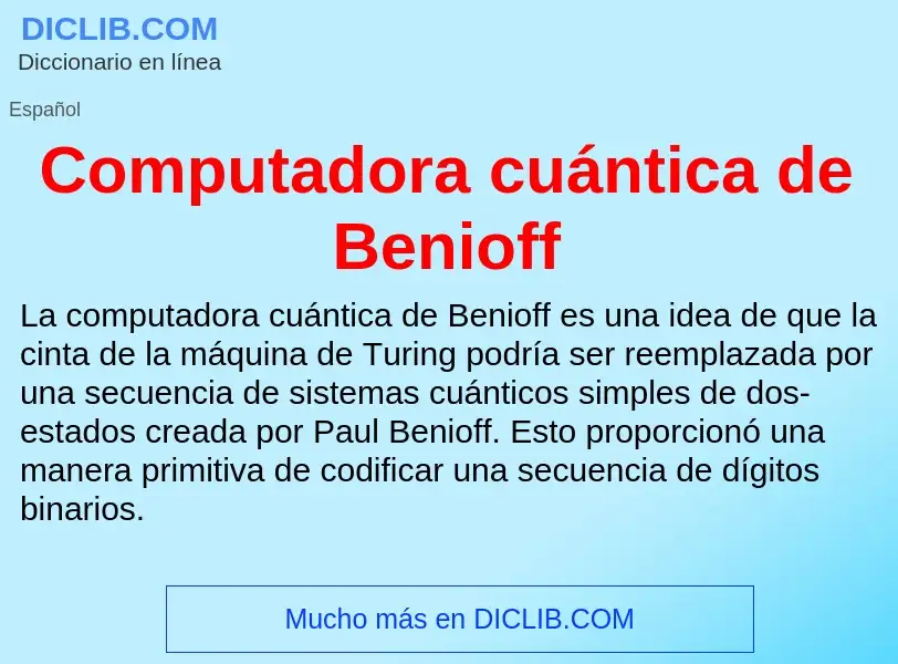 Что такое Computadora cuántica de Benioff - определение