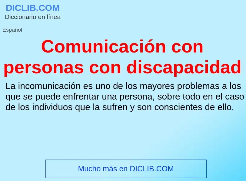 O que é Comunicación con personas con discapacidad - definição, significado, conceito