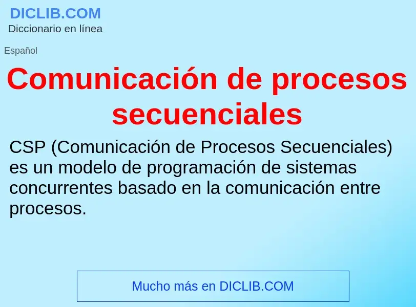 Что такое Comunicación de procesos secuenciales - определение