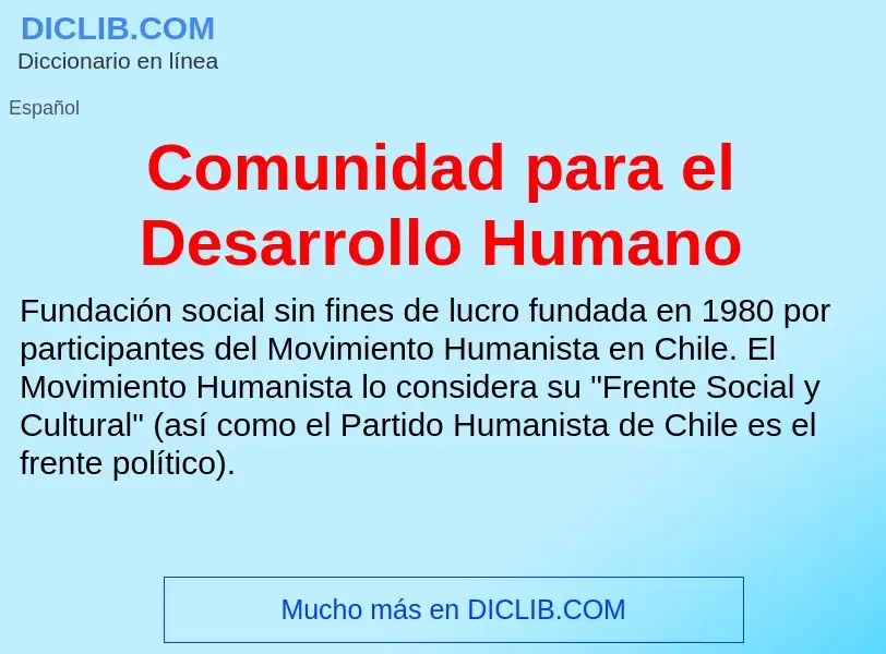 Was ist Comunidad para el Desarrollo Humano - Definition