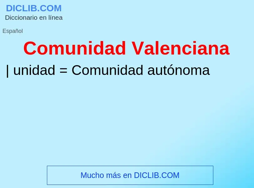 O que é Comunidad Valenciana - definição, significado, conceito