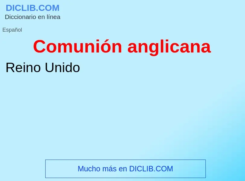 Что такое Comunión anglicana - определение