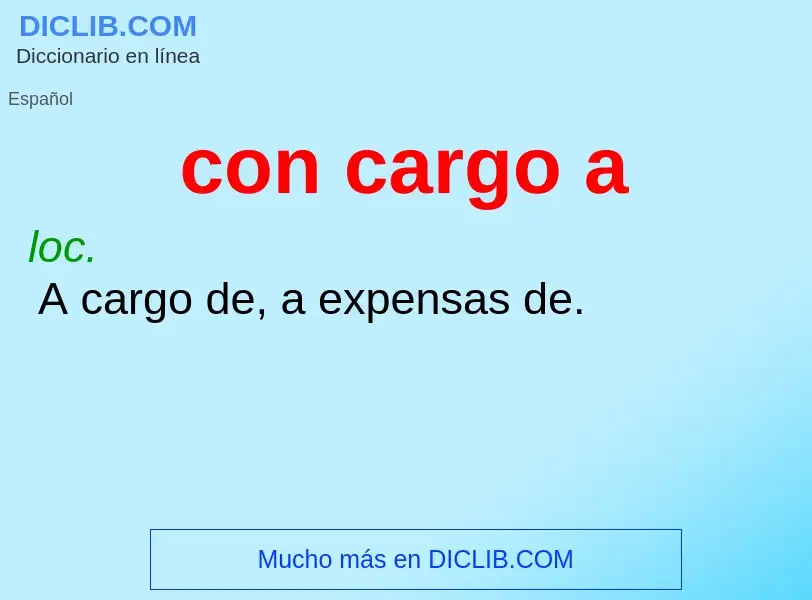 O que é con cargo a - definição, significado, conceito