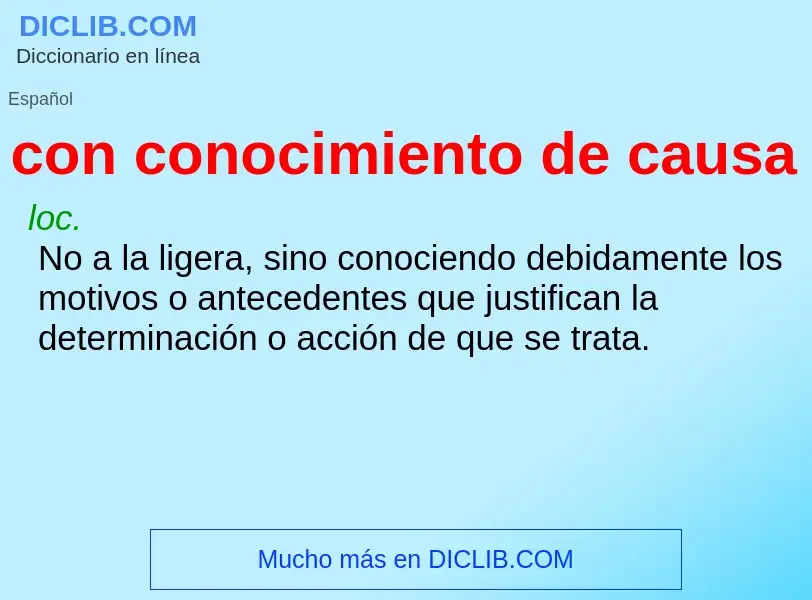 Was ist con conocimiento de causa - Definition