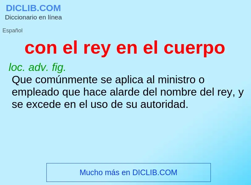 Wat is con el rey en el cuerpo - definition