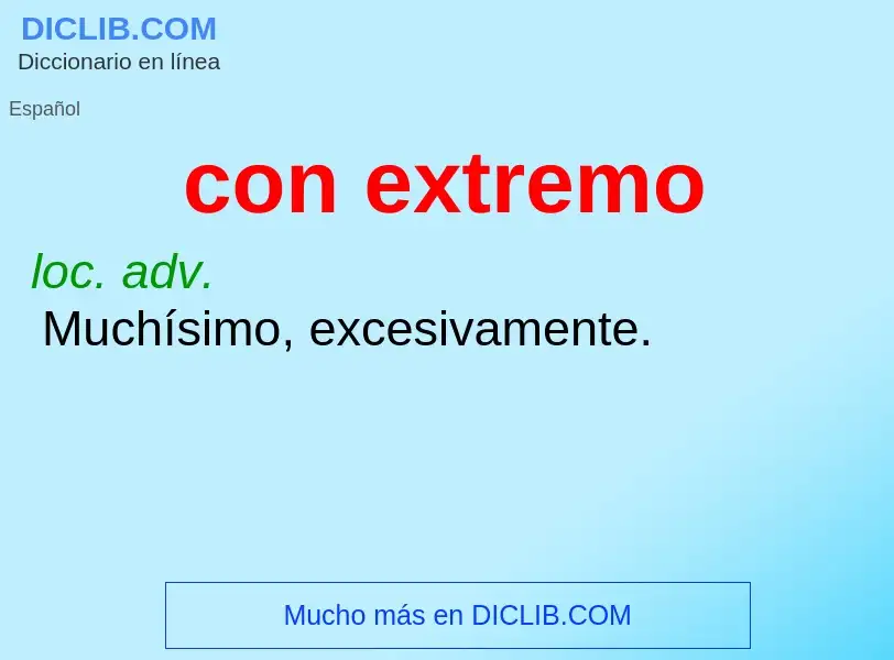 O que é con extremo - definição, significado, conceito