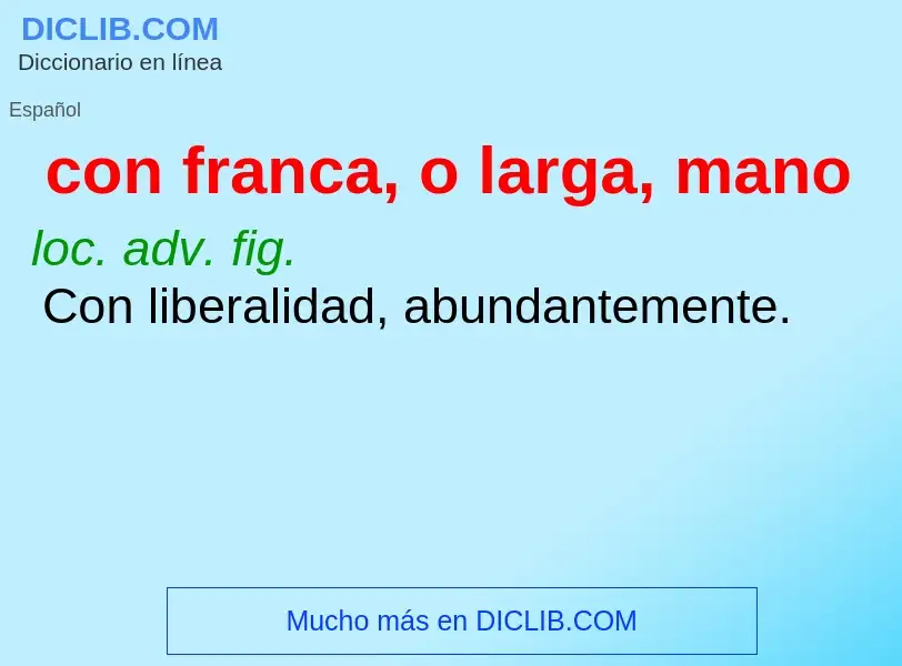 What is con franca, o larga, mano - definition