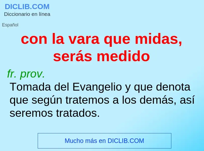 O que é con la vara que midas, serás medido - definição, significado, conceito