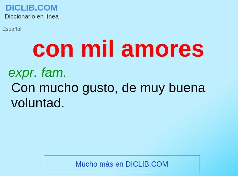 What is con mil amores - meaning and definition