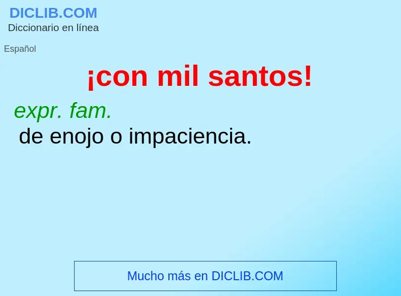 O que é ¡con mil santos! - definição, significado, conceito