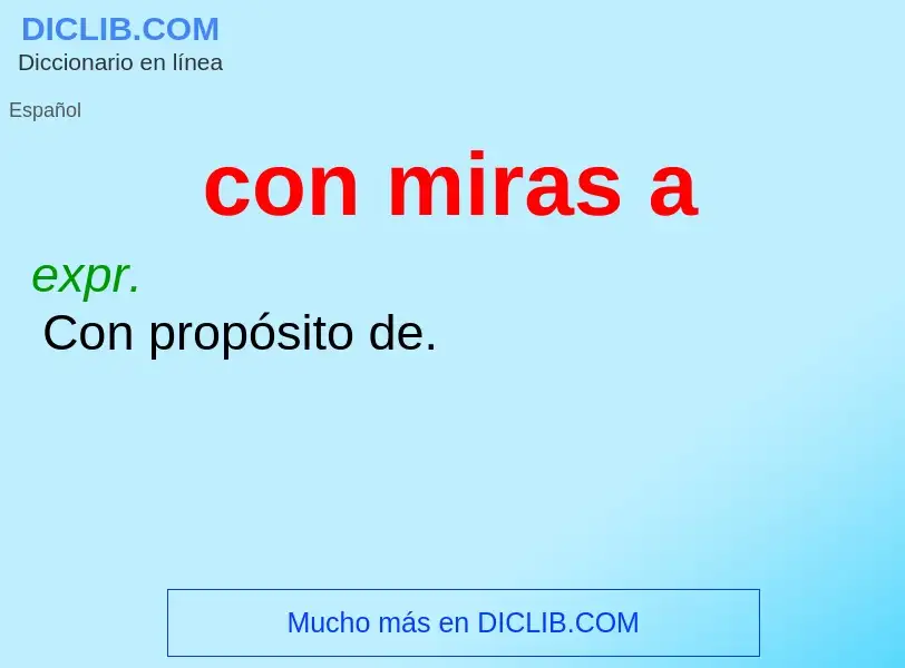 What is con miras a - definition