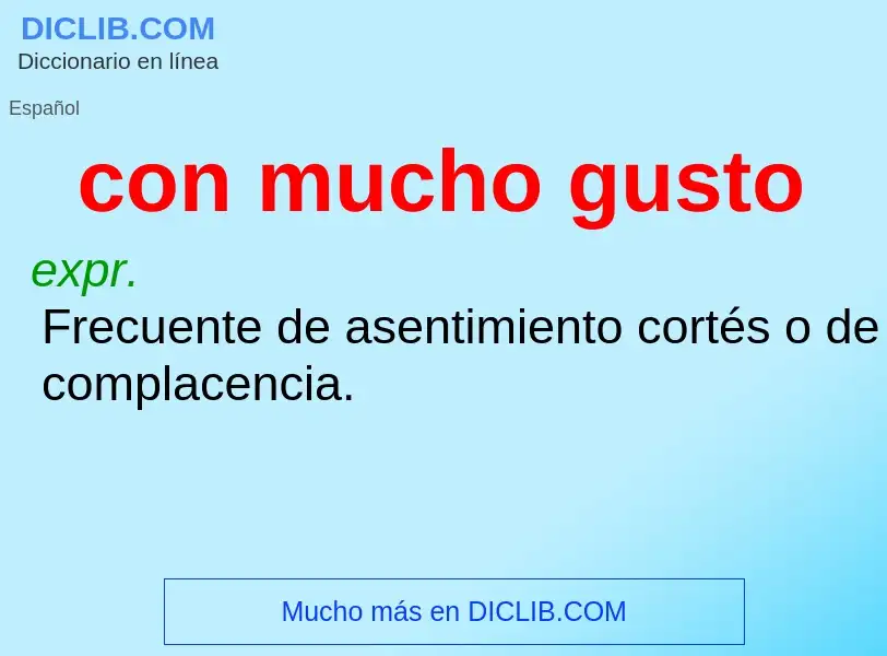 Was ist con mucho gusto - Definition