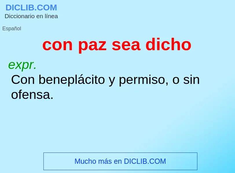 Che cos'è con paz sea dicho - definizione