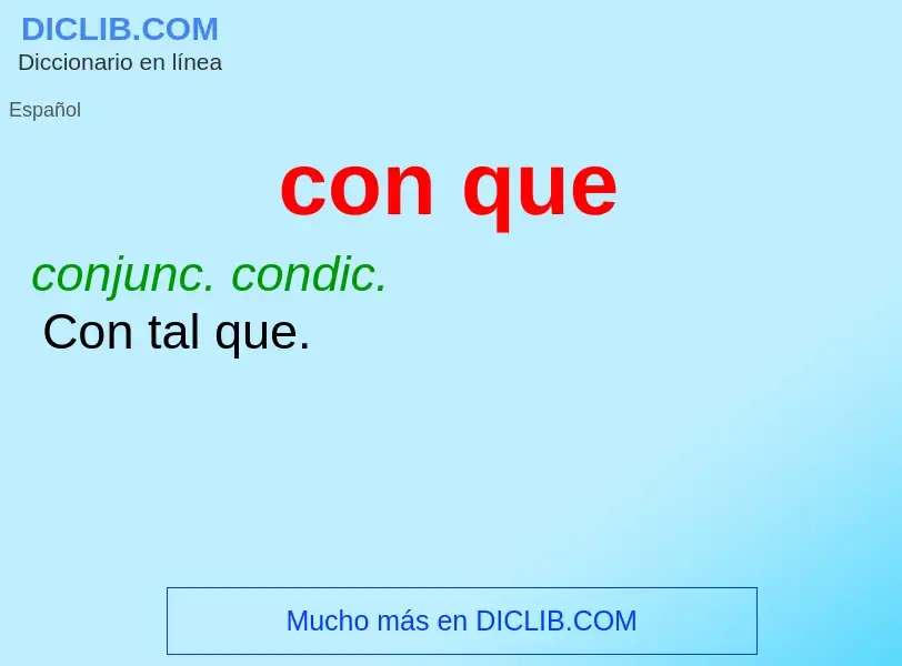 What is con que - meaning and definition