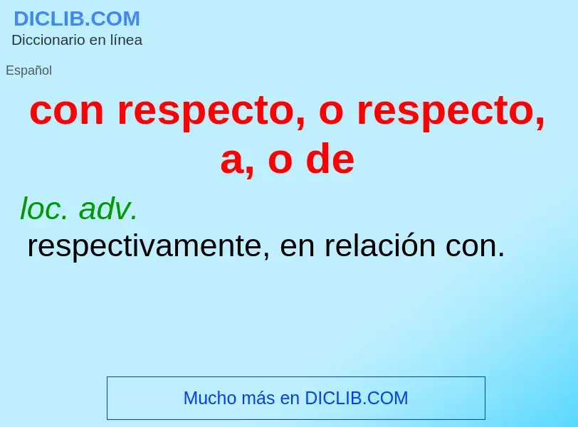 Was ist con respecto, o respecto, a, o de - Definition