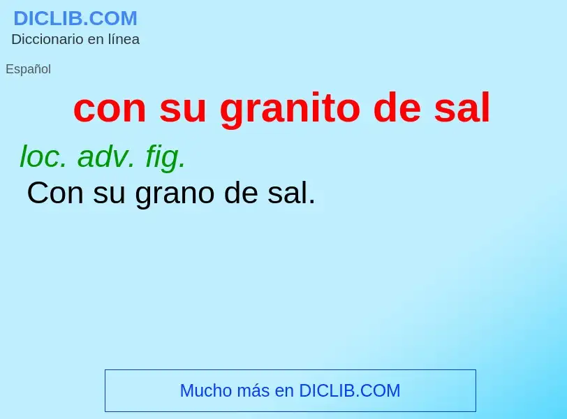 ¿Qué es con su granito de sal? - significado y definición