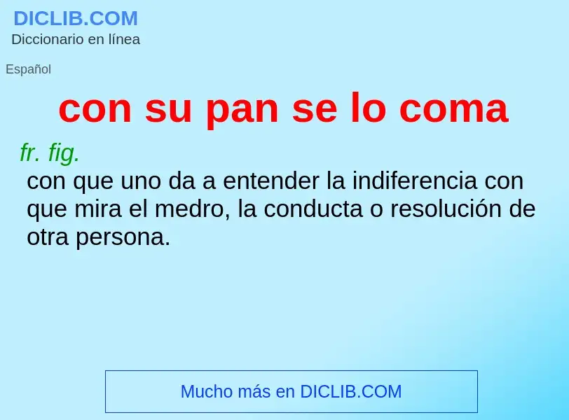 ¿Qué es con su pan se lo coma? - significado y definición