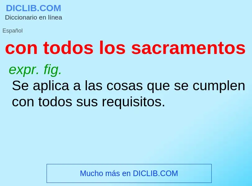 What is con todos los sacramentos - meaning and definition