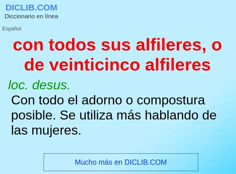 What is con todos sus alfileres, o de veinticinco alfileres - definition