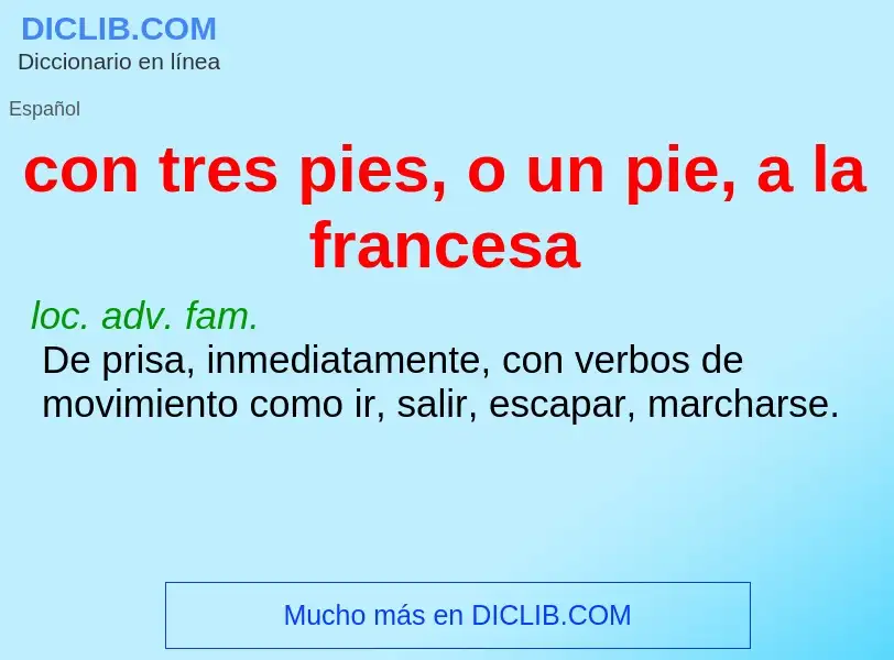 O que é con tres pies, o un pie, a la francesa - definição, significado, conceito