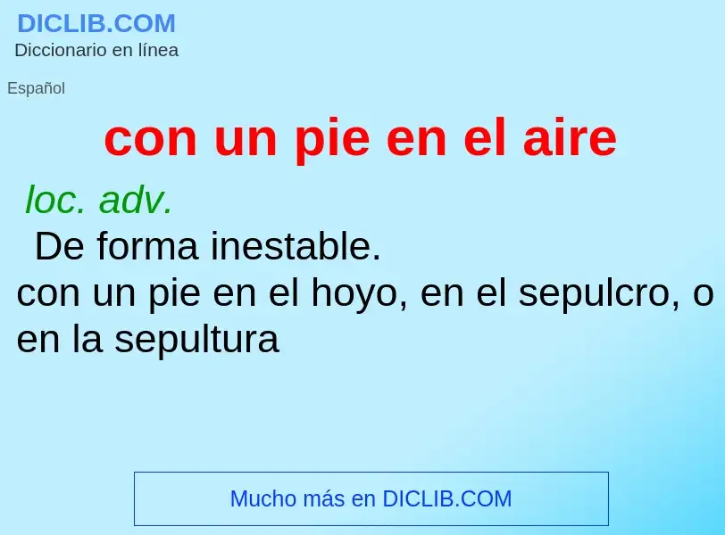 Wat is con un pie en el aire - definition