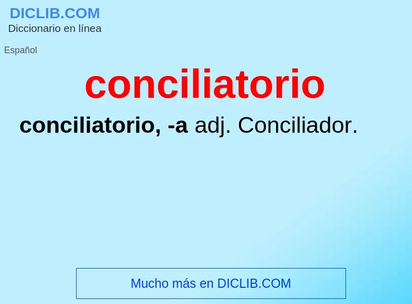 Wat is conciliatorio - definition