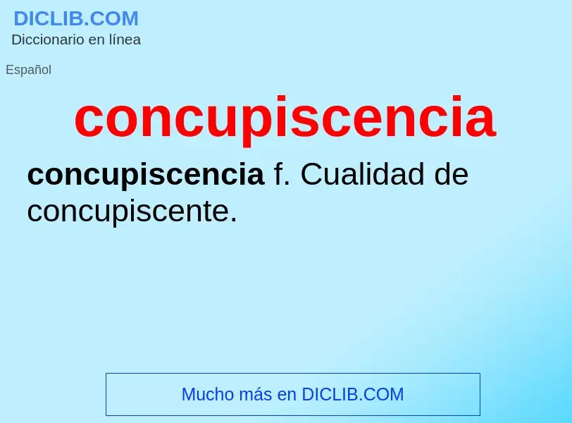 O que é concupiscencia - definição, significado, conceito