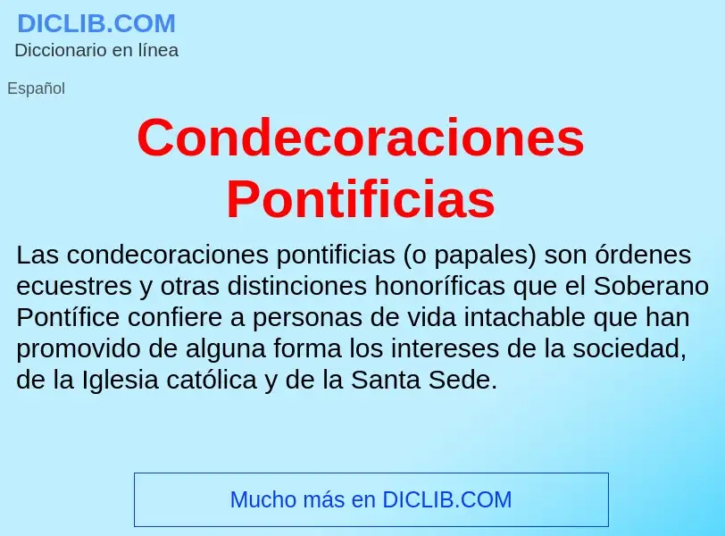 Wat is Condecoraciones Pontificias - definition