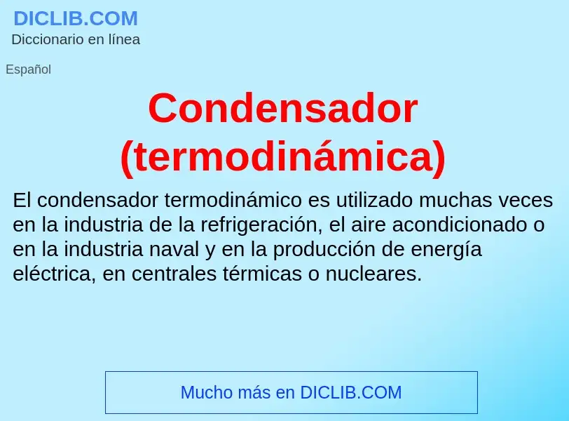 ¿Qué es Condensador (termodinámica)? - significado y definición