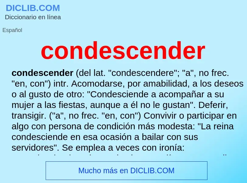 What is condescender - definition