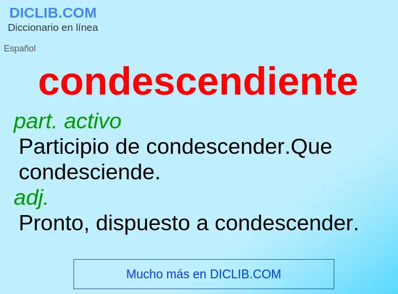 What is condescendiente - meaning and definition