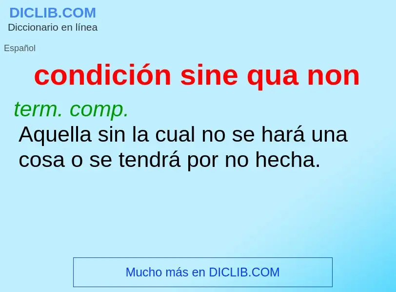 ¿Qué es condición sine qua non? - significado y definición