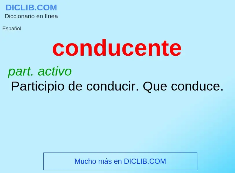 What is conducente - meaning and definition