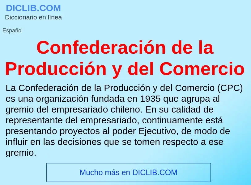 Qu'est-ce que Confederación de la Producción y del Comercio - définition