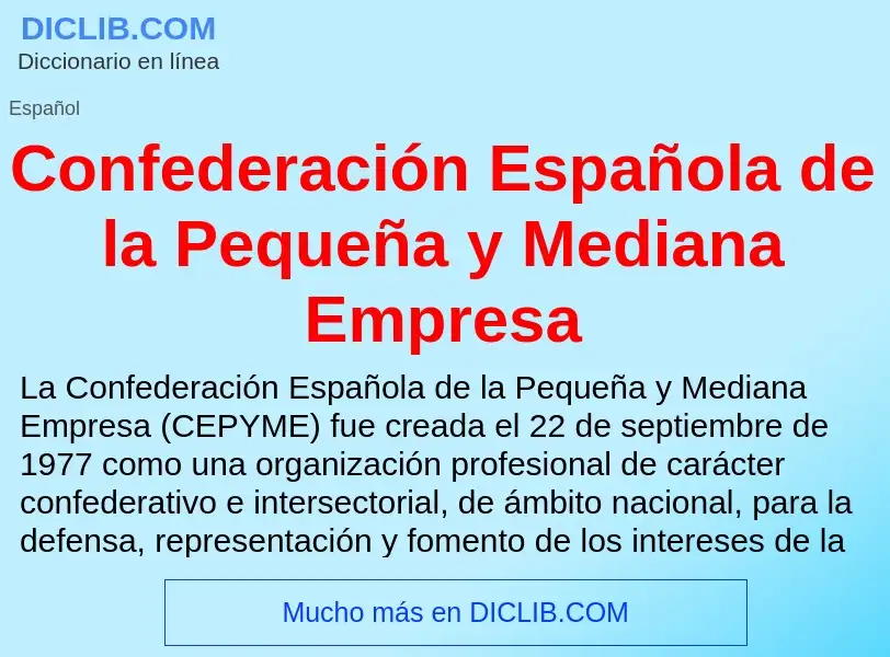 Что такое Confederación Española de la Pequeña y Mediana Empresa - определение