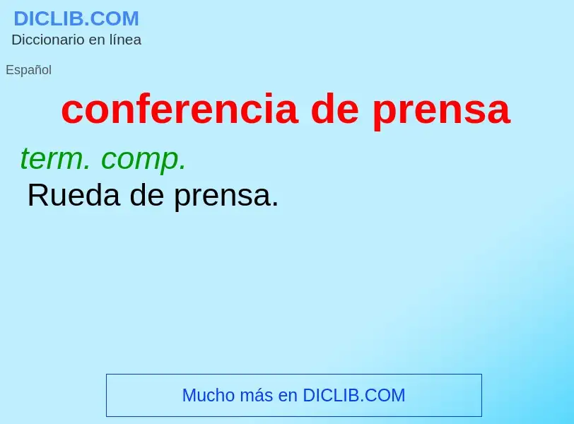 ¿Qué es conferencia de prensa? - significado y definición