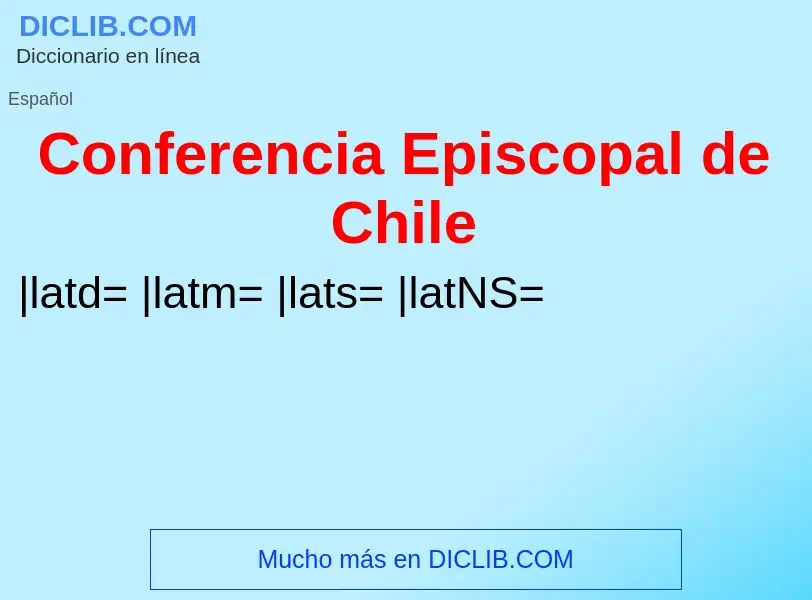 Что такое Conferencia Episcopal de Chile - определение