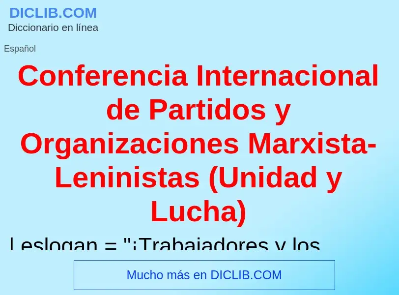 ¿Qué es Conferencia Internacional de Partidos y Organizaciones Marxista-Leninistas (Unidad y Lucha)?