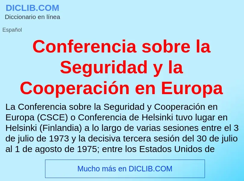 ¿Qué es Conferencia sobre la Seguridad y la Cooperación en Europa? - significado y definición