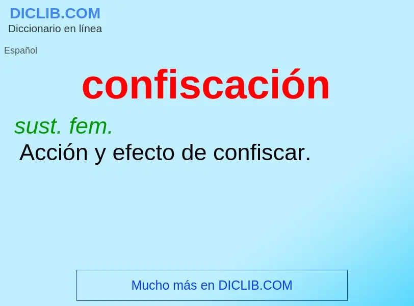 What is confiscación - meaning and definition