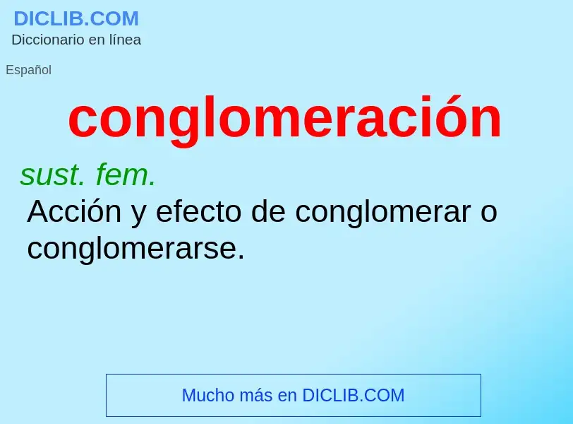 ¿Qué es conglomeración? - significado y definición