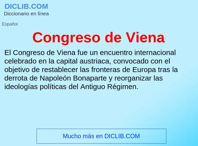 ¿Qué es Congreso de Viena? - significado y definición