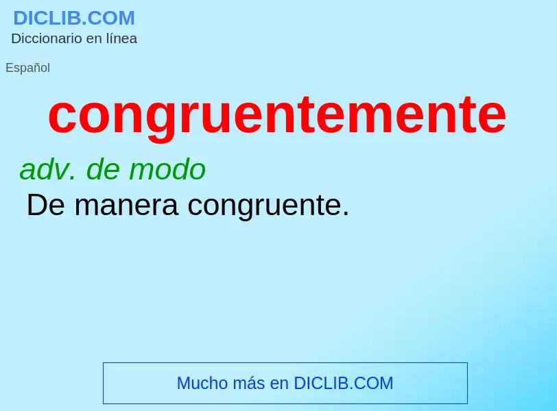 What is congruentemente - meaning and definition