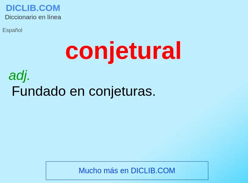 What is conjetural - meaning and definition