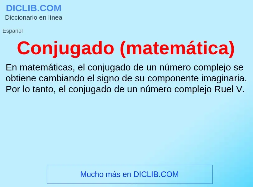 What is Conjugado (matemática) - meaning and definition