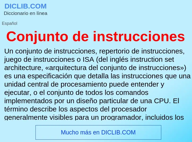 O que é Conjunto de instrucciones - definição, significado, conceito