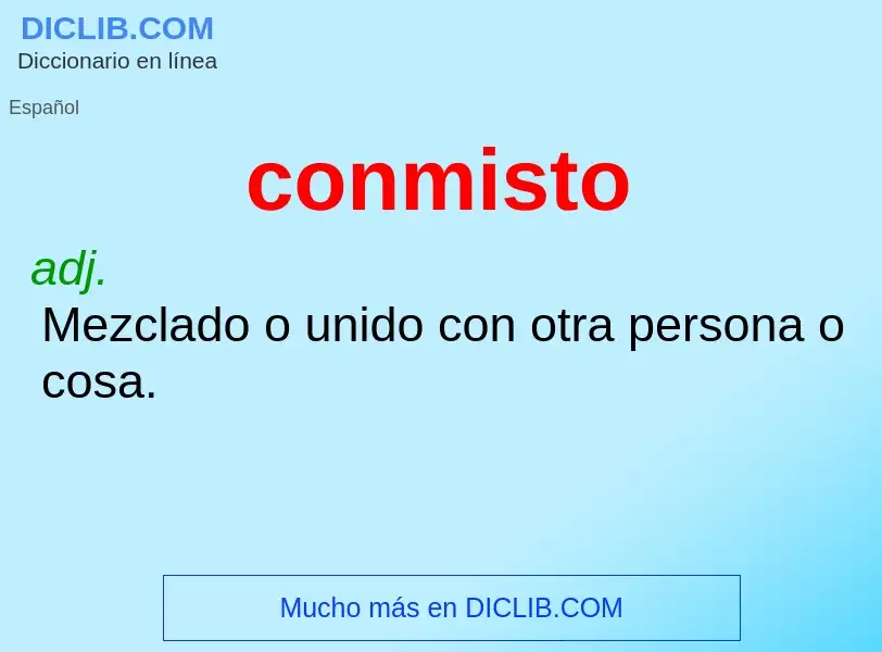 ¿Qué es conmisto? - significado y definición