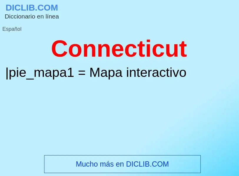 ¿Qué es Connecticut? - significado y definición