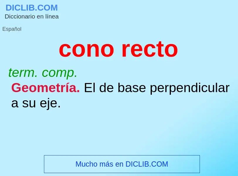 ¿Qué es cono recto? - significado y definición