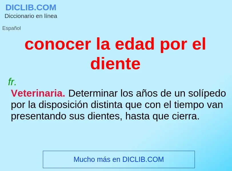 Wat is conocer la edad por el diente - definition